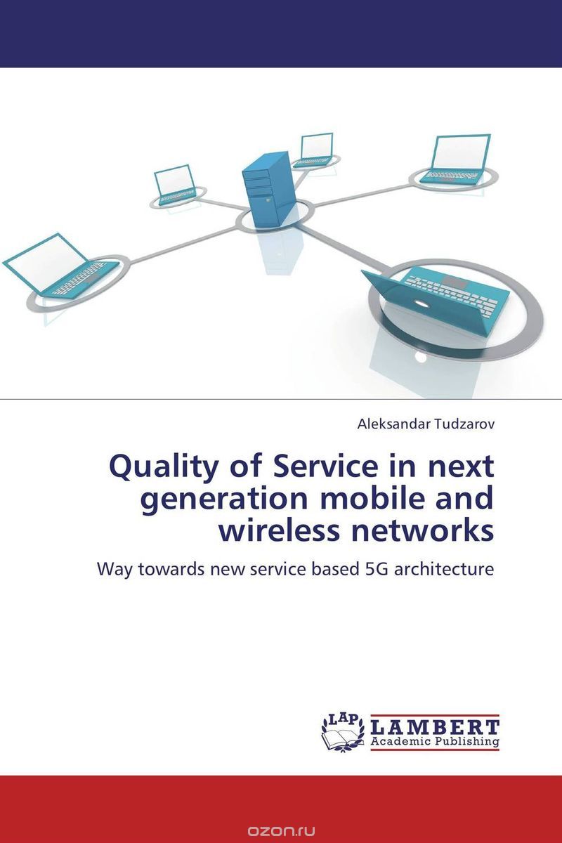 Скачать книгу "Quality of Service in next generation mobile and wireless networks"