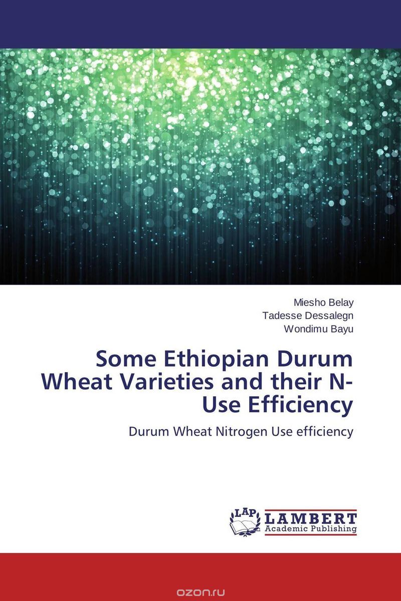 Скачать книгу "Some Ethiopian Durum Wheat Varieties and their N-Use Efficiency"