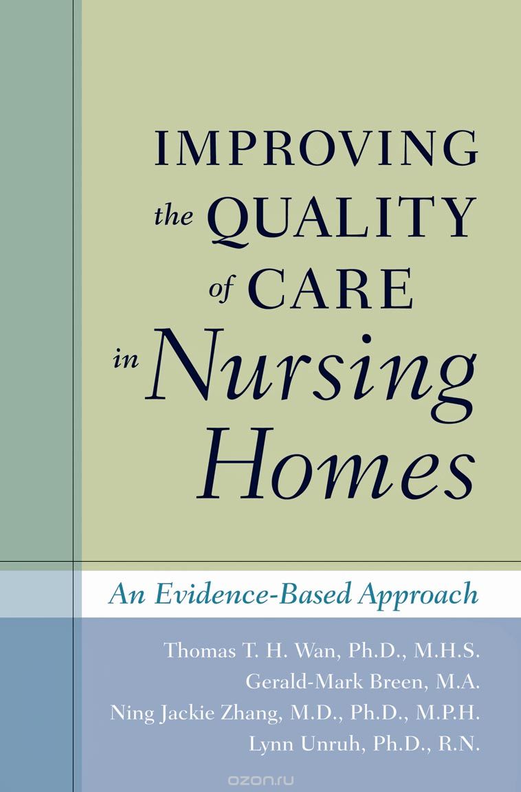 Скачать книгу "Improving the Quality of Care in Nursing Homes – An Evidence–Based Approach"