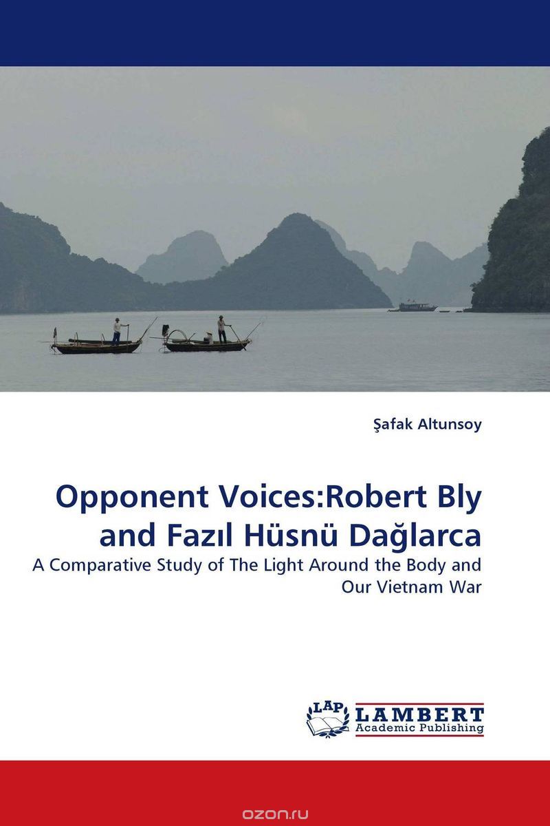 Opponent Voices:Robert Bly and Faz?l Husnu Daglarca