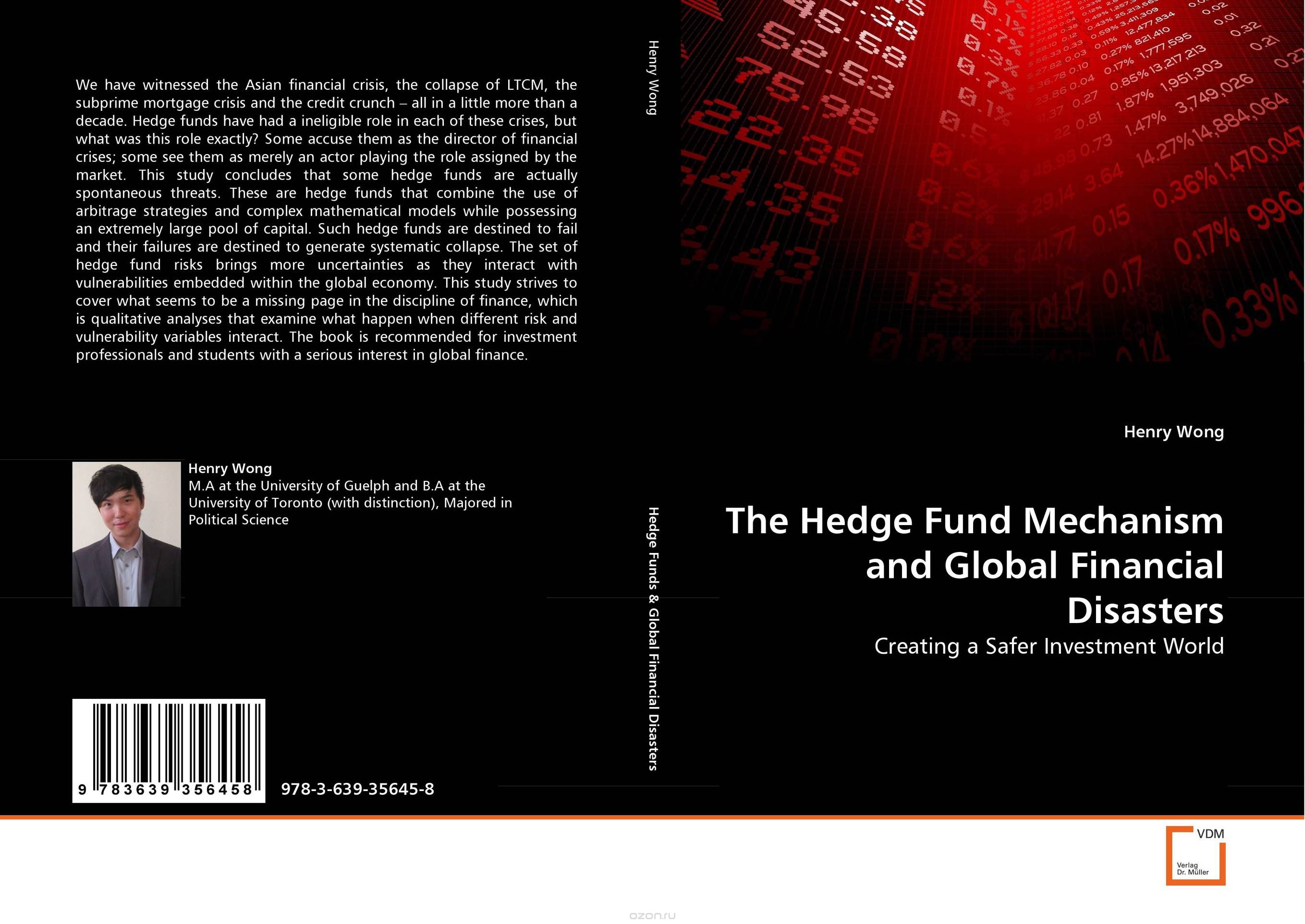 The Hedge Fund Mechanism and Global Financial Disasters