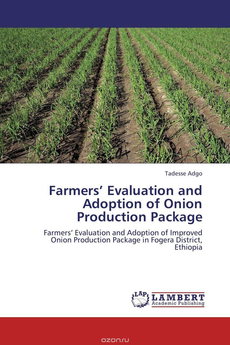 Скачать книгу "Farmers’ Evaluation and Adoption of Onion Production Package"