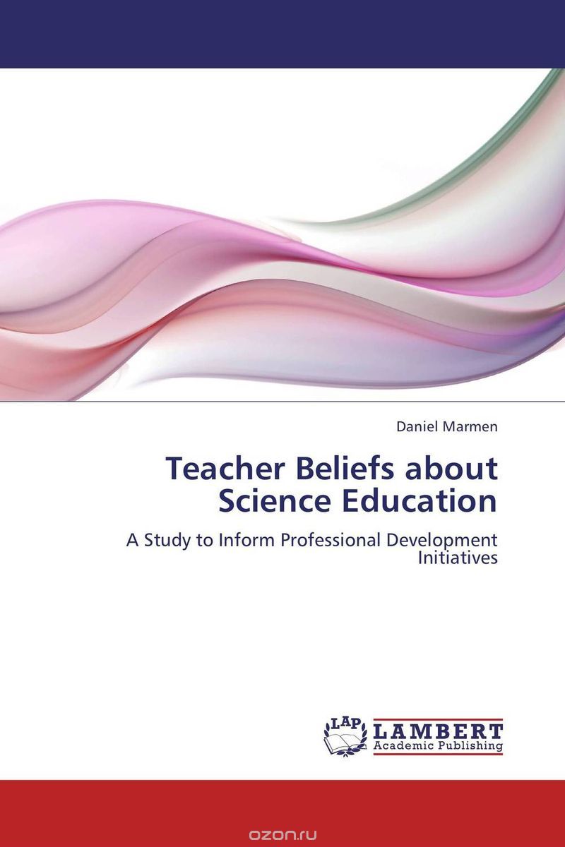 Скачать книгу "Teacher Beliefs about Science Education"