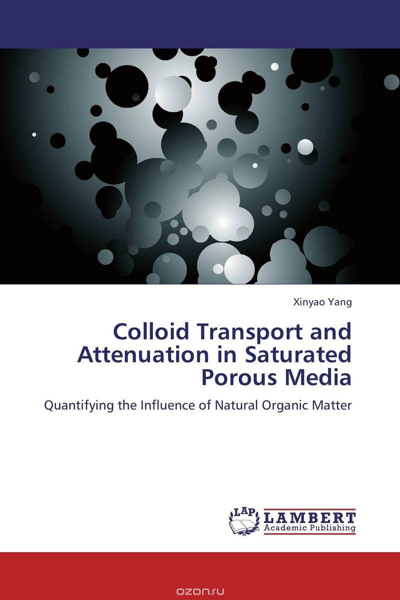 Скачать книгу "Colloid Transport and Attenuation in Saturated Porous Media"