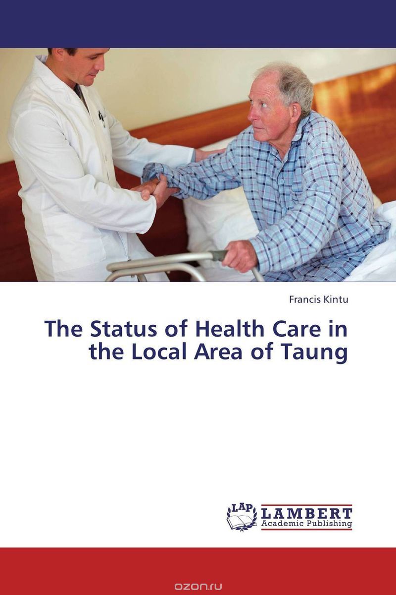 Скачать книгу "The Status of Health Care in the Local Area of Taung"