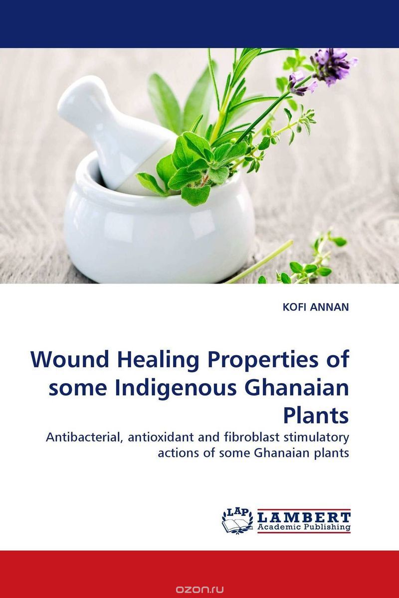 Wound Healing Properties of some Indigenous Ghanaian Plants