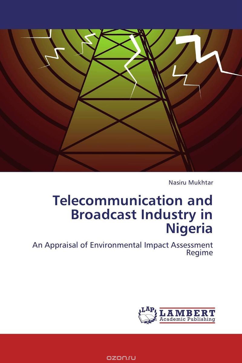 Скачать книгу "Telecommunication and Broadcast Industry in Nigeria"