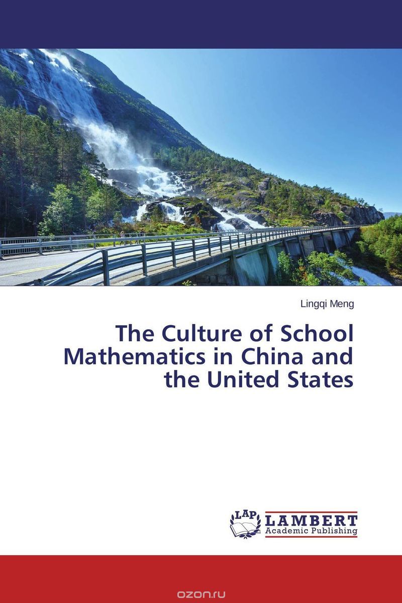 The Culture of School Mathematics in China and the United States