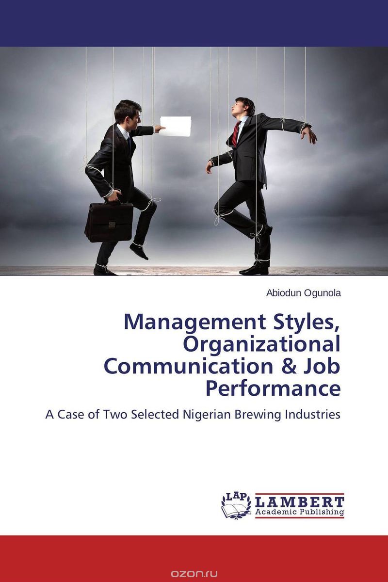 Скачать книгу "Management Styles, Organizational Communication & Job Performance"