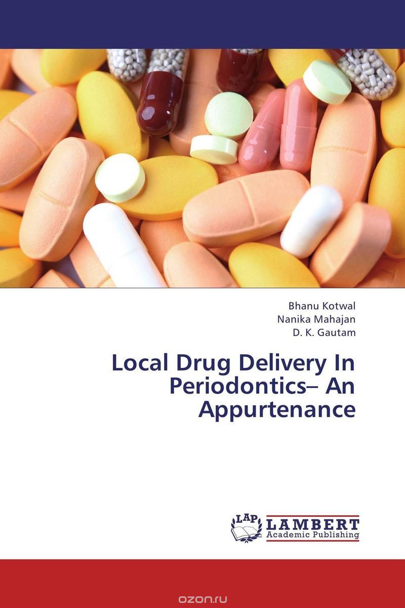 Скачать книгу "Local Drug Delivery In Periodontics– An Appurtenance"