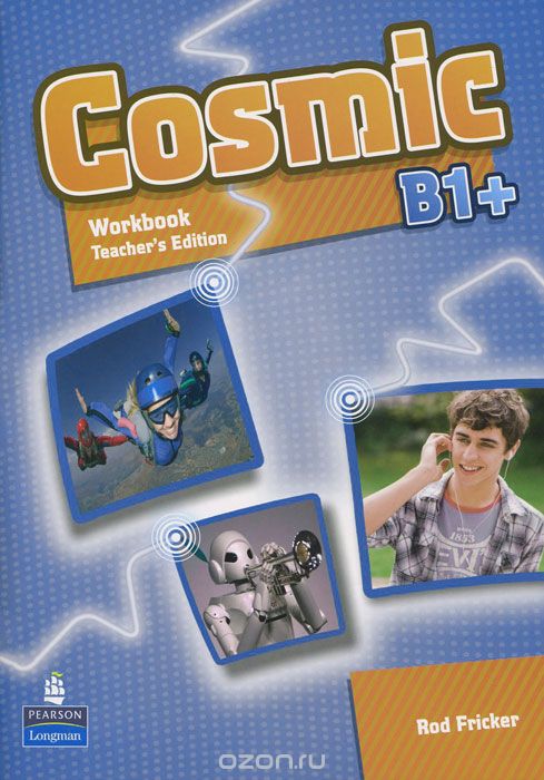 Скачать книгу "Cosmic: Level B1+: Workbook: Teacher's Edition (+ CD)"