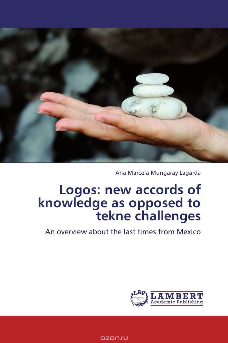 Logos: new accords of knowledge as opposed to tekne challenges