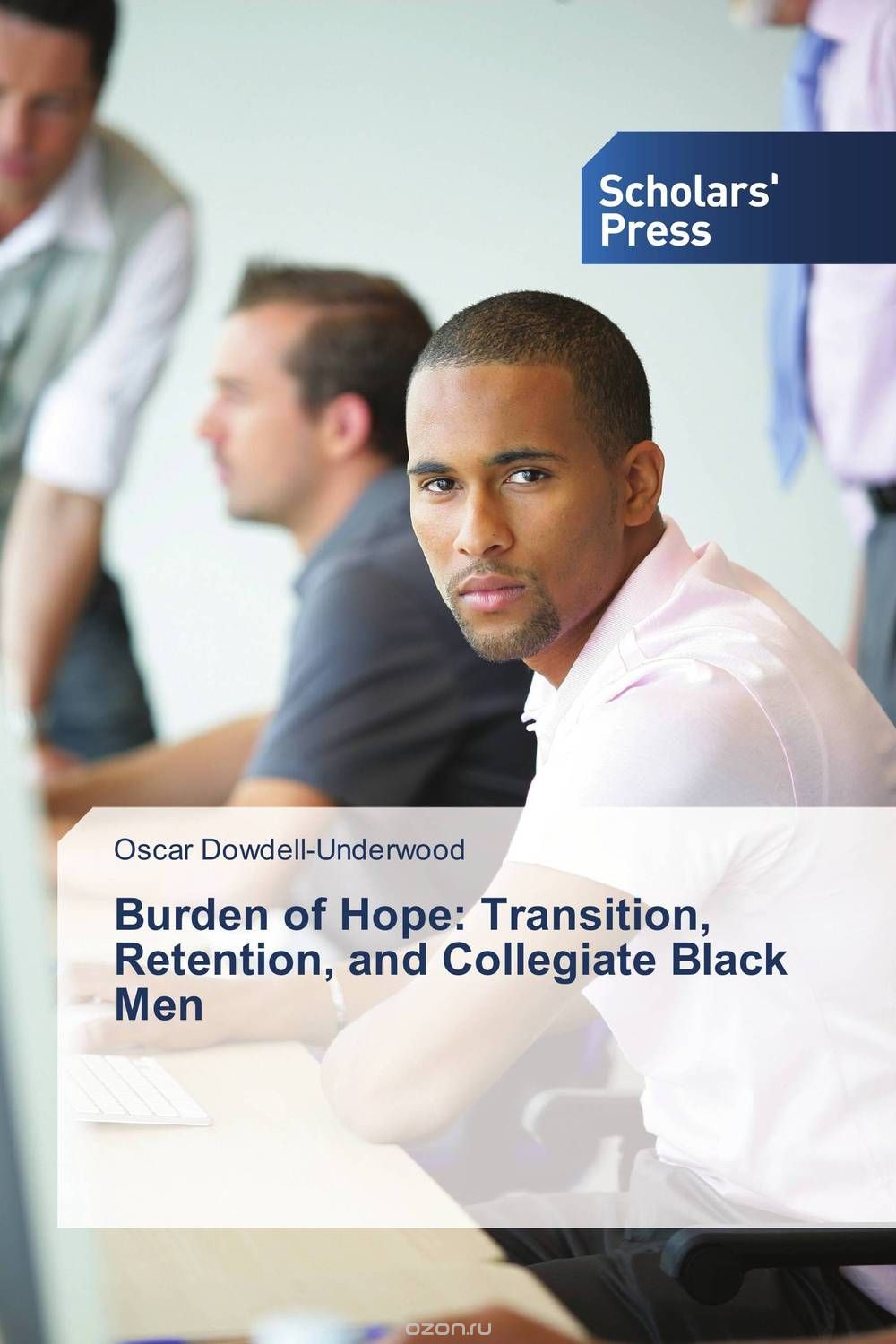 Скачать книгу "Burden of Hope: Transition, Retention, and Collegiate Black Men"
