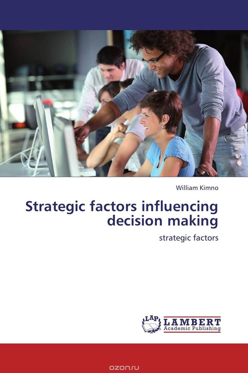 Скачать книгу "Strategic factors influencing decision making"