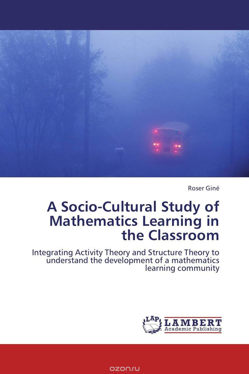 Скачать книгу "A Socio-Cultural Study of Mathematics Learning in the Classroom"