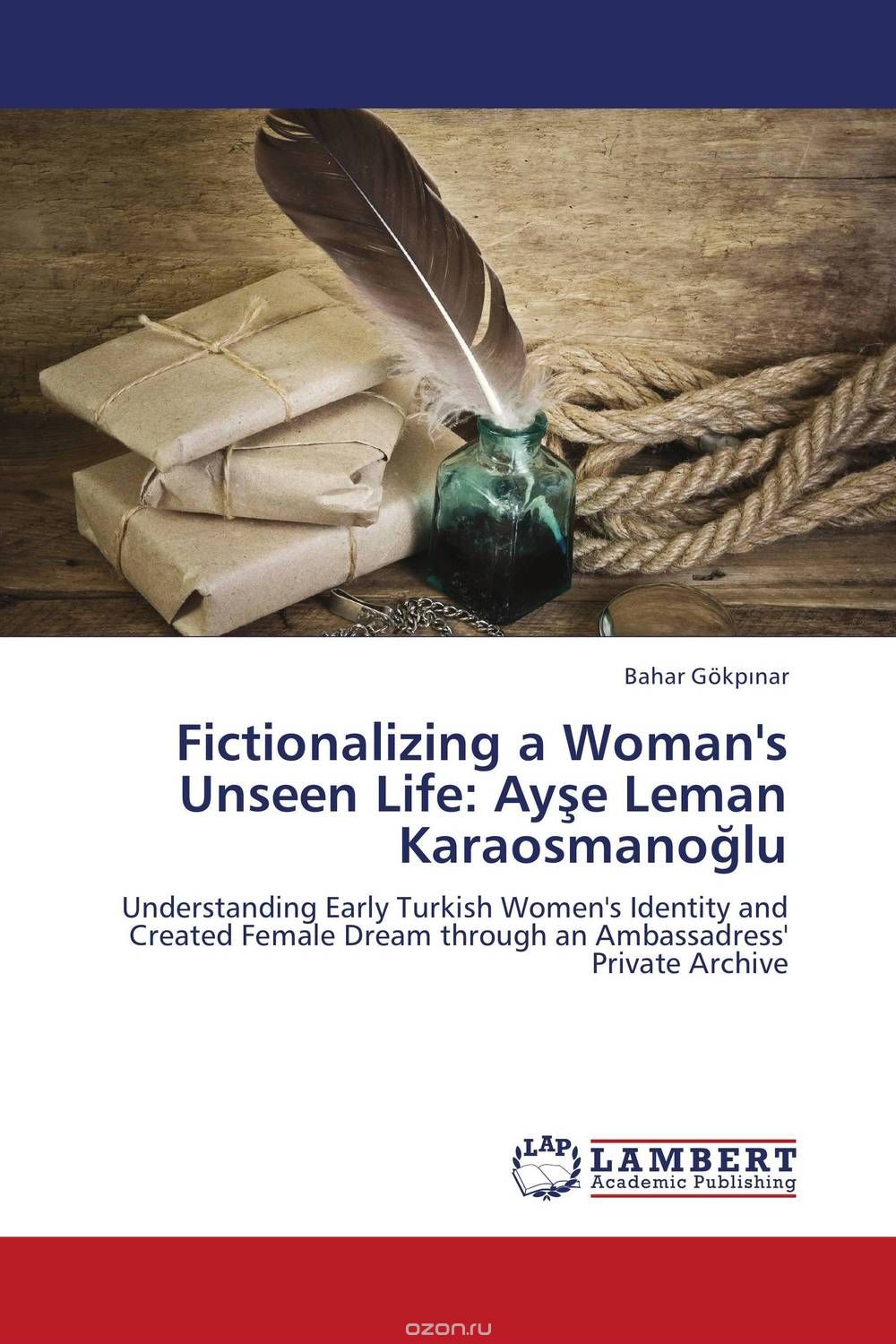 Скачать книгу "Fictionalizing a Woman's Unseen Life: Ayse Leman Karaosmanoglu"