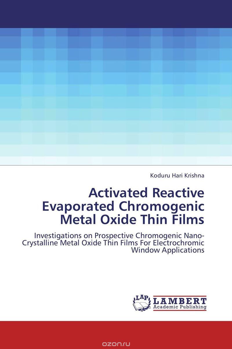 Скачать книгу "Activated Reactive Evaporated Chromogenic Metal Oxide Thin Films"