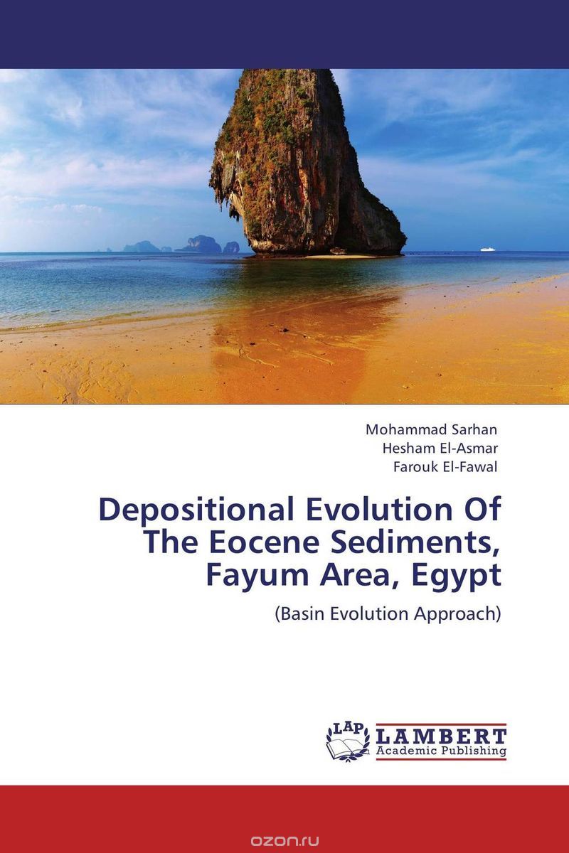 Скачать книгу "Depositional Evolution Of The Eocene Sediments, Fayum Area, Egypt"