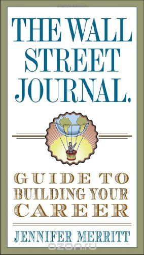 Скачать книгу "The Wall Street Journal Guide to Building Your Career"