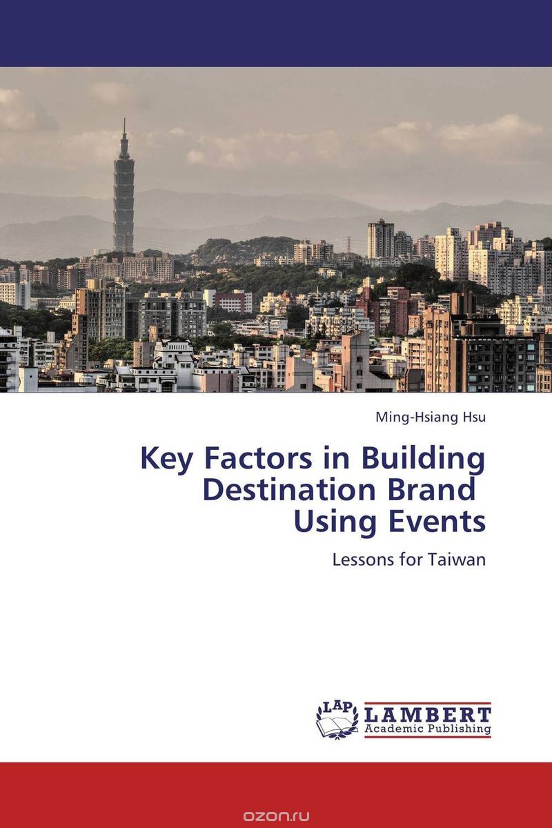 Скачать книгу "Key Factors in Building Destination Brand Using Events"
