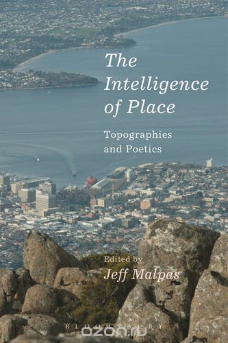 Скачать книгу "The Intelligence of Place: Topographies and Poetics"