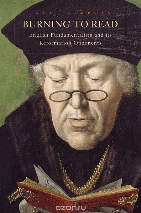 Скачать книгу "Burning to Read – English Fundamentalism and its Reformation Opponents"