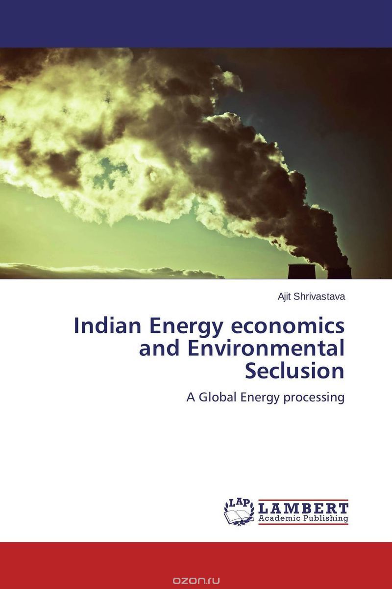 Скачать книгу "Indian Energy economics and Environmental Seclusion"