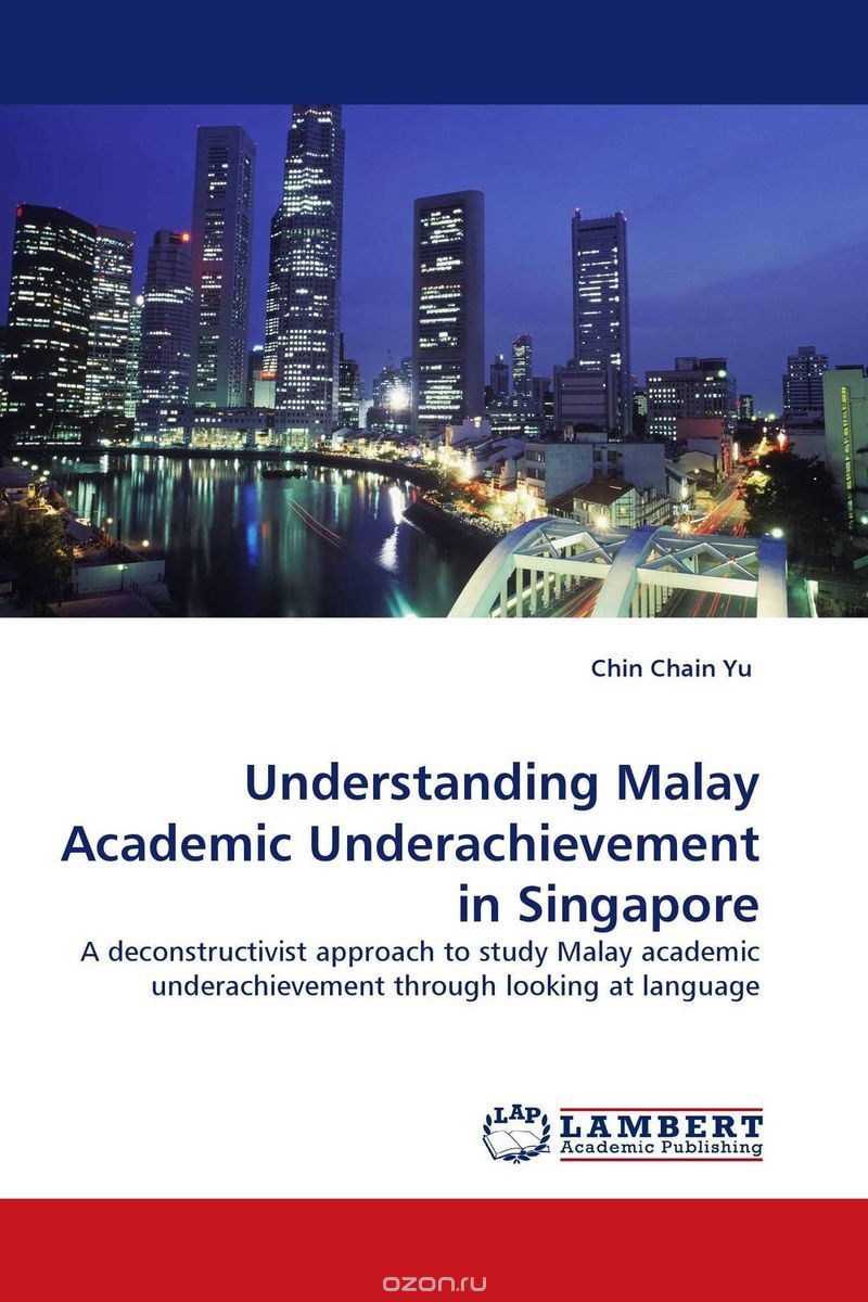 Understanding Malay Academic Underachievement in Singapore