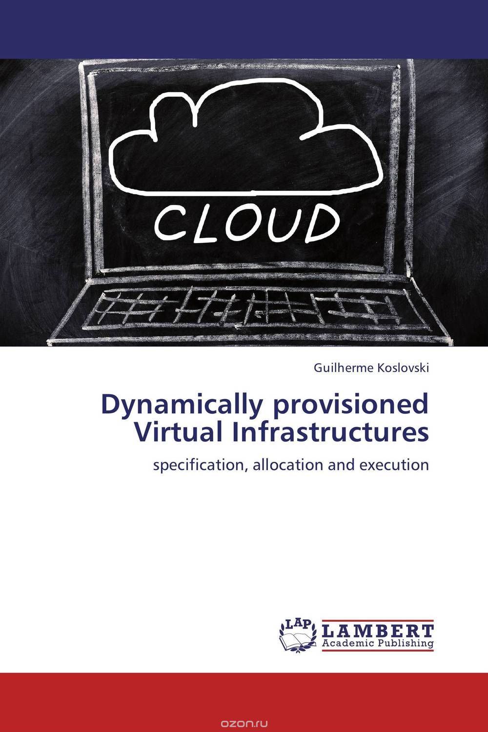 Скачать книгу "Dynamically provisioned Virtual Infrastructures"