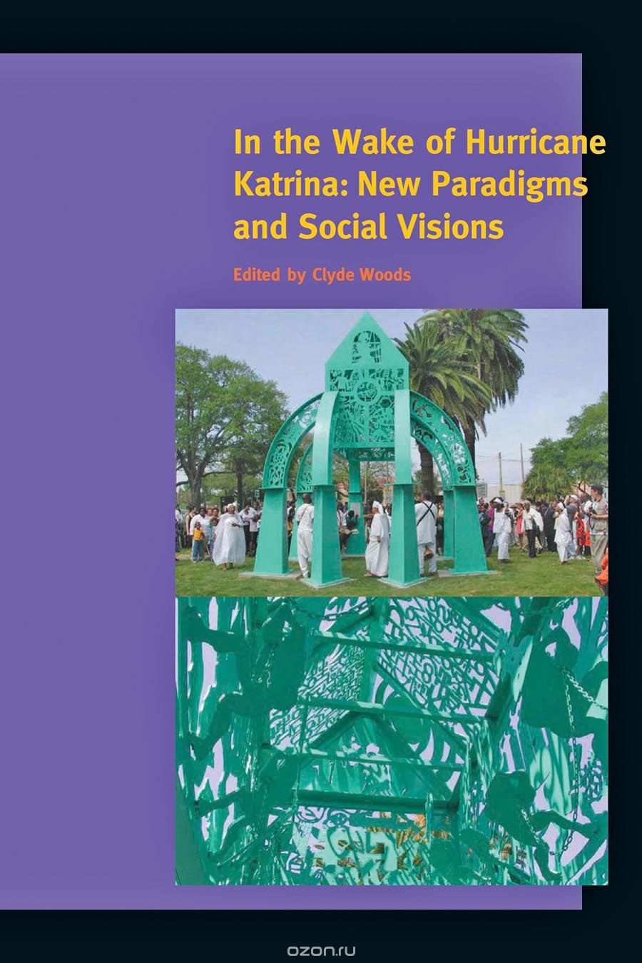 In the Wake of Hurricane Katrina – New Paradigms and Social Visions