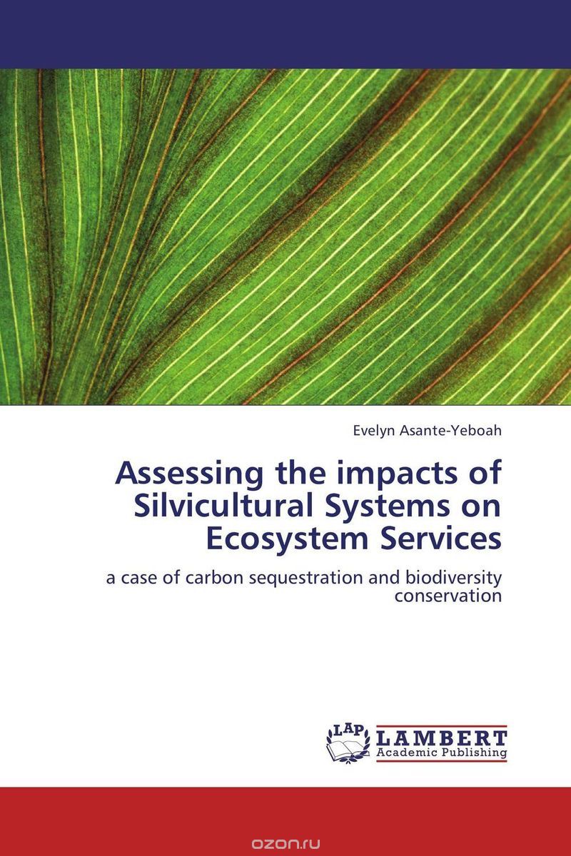 Скачать книгу "Assessing the impacts of Silvicultural Systems on Ecosystem Services"