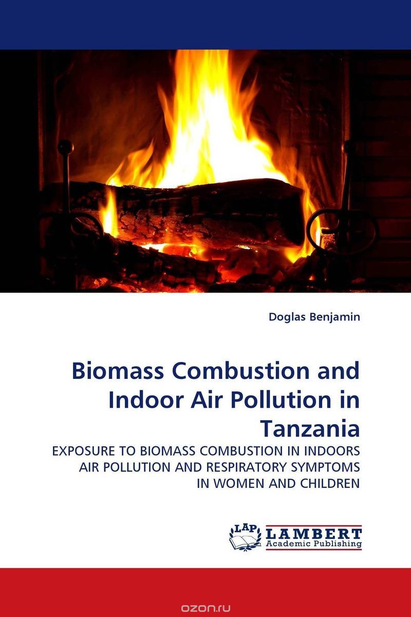 Скачать книгу "Biomass Combustion and Indoor Air Pollution in Tanzania"