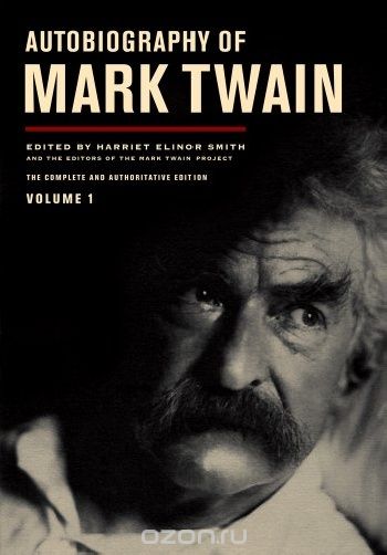 Скачать книгу "Autobiography of Mark Twain V1 – Authoritative Edition from the Mark Twain Project"