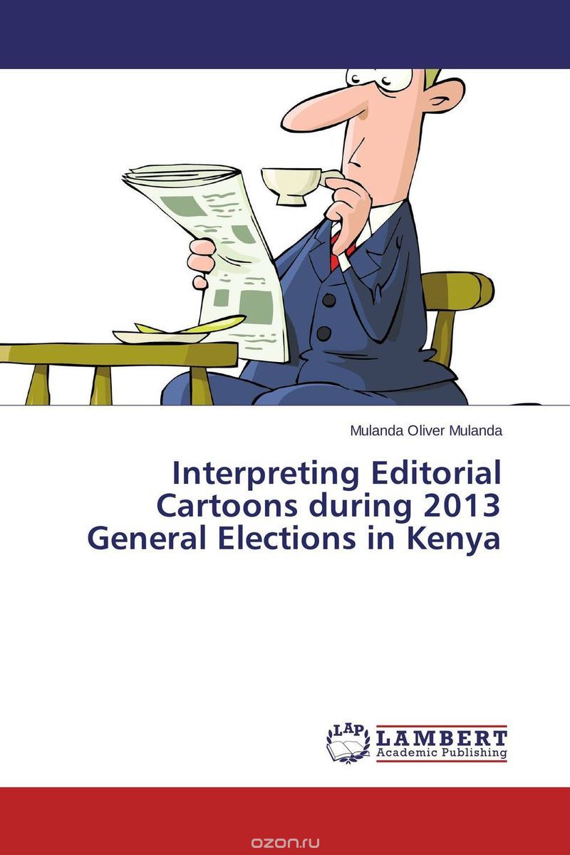 Скачать книгу "Interpreting Editorial Cartoons during 2013 General Elections in Kenya"