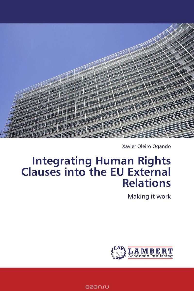 Скачать книгу "Integrating Human Rights Clauses into the EU External Relations"