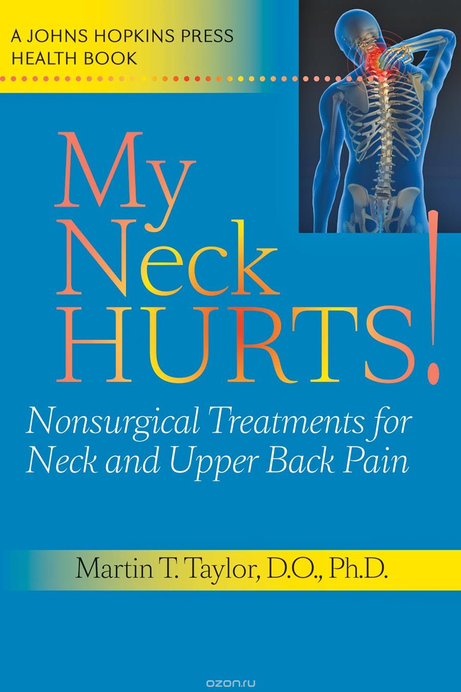 My Neck Hurts! – Nonsurgical Treatments for Neck and Upper Back Pain