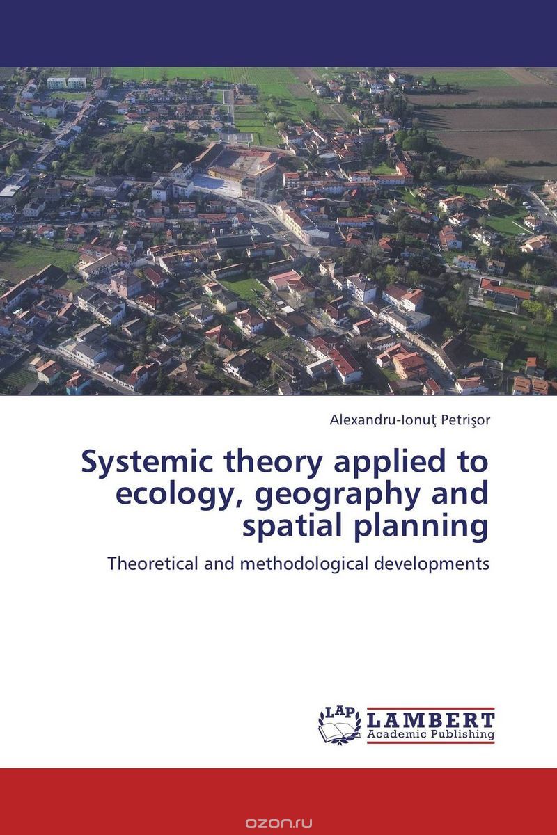 Скачать книгу "Systemic theory applied to ecology, geography and spatial planning"