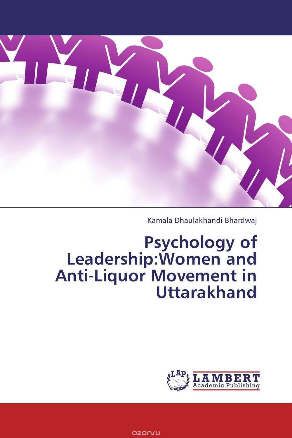 Скачать книгу "Psychology of Leadership:Women and Anti-Liquor Movement in Uttarakhand"