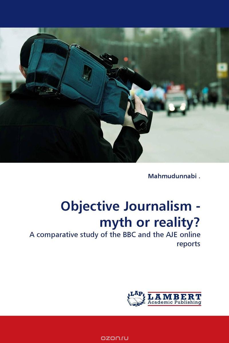 Objective Journalism - myth or reality?