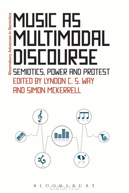 Скачать книгу "Music as Multimodal Discourse: Semiotics, Power and Protest"
