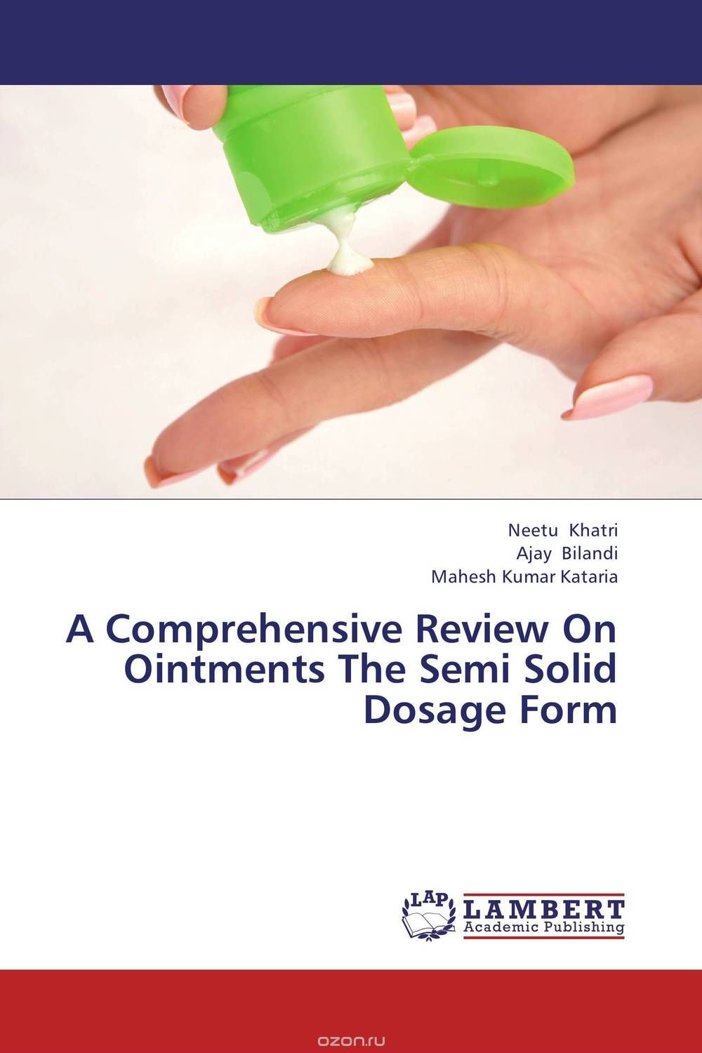 Скачать книгу "A Comprehensive Review On Ointments The Semi Solid Dosage Form"