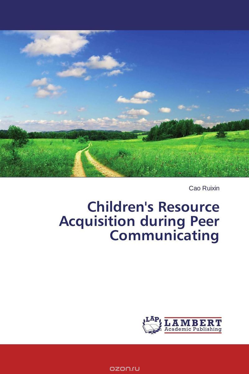 Скачать книгу "Children's Resource Acquisition during Peer Communicating"