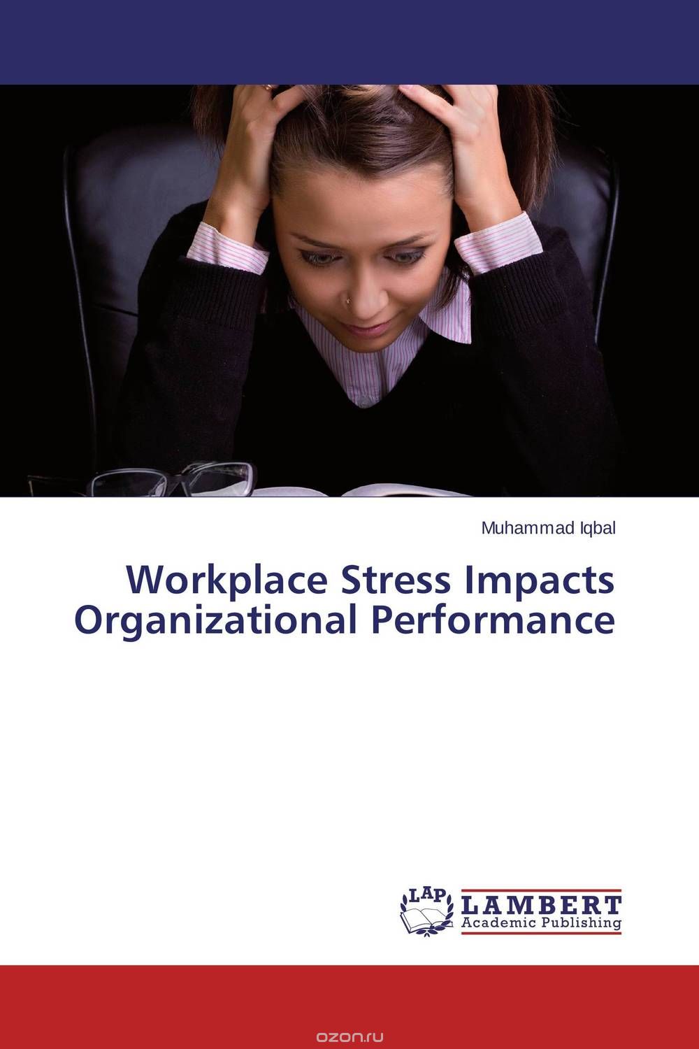 Скачать книгу "Workplace Stress Impacts Organizational Performance"
