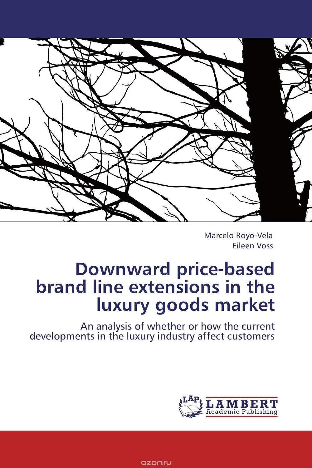 Скачать книгу "Downward price-based brand line extensions in the luxury goods market"