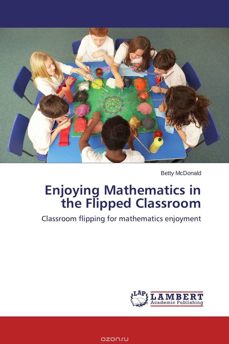 Скачать книгу "Enjoying Mathematics in the Flipped Classroom"