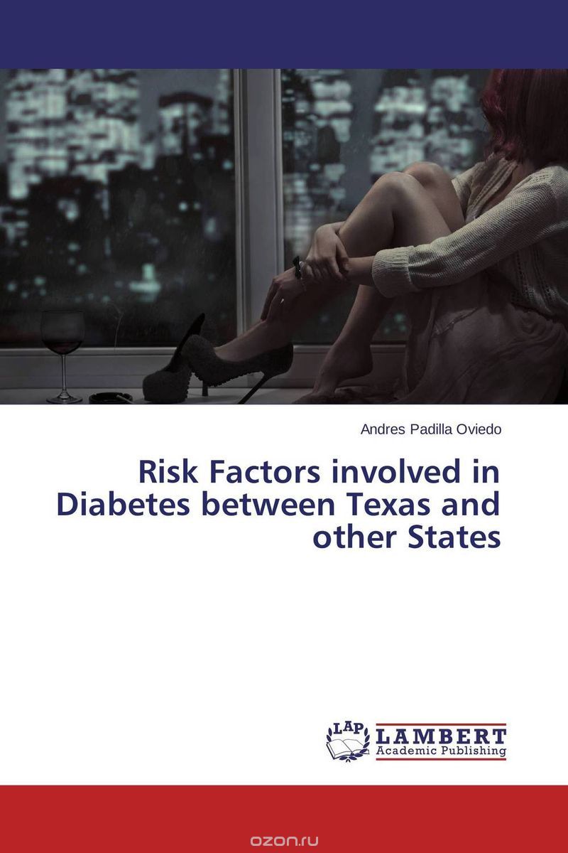 Скачать книгу "Risk Factors involved in Diabetes between Texas and other States"