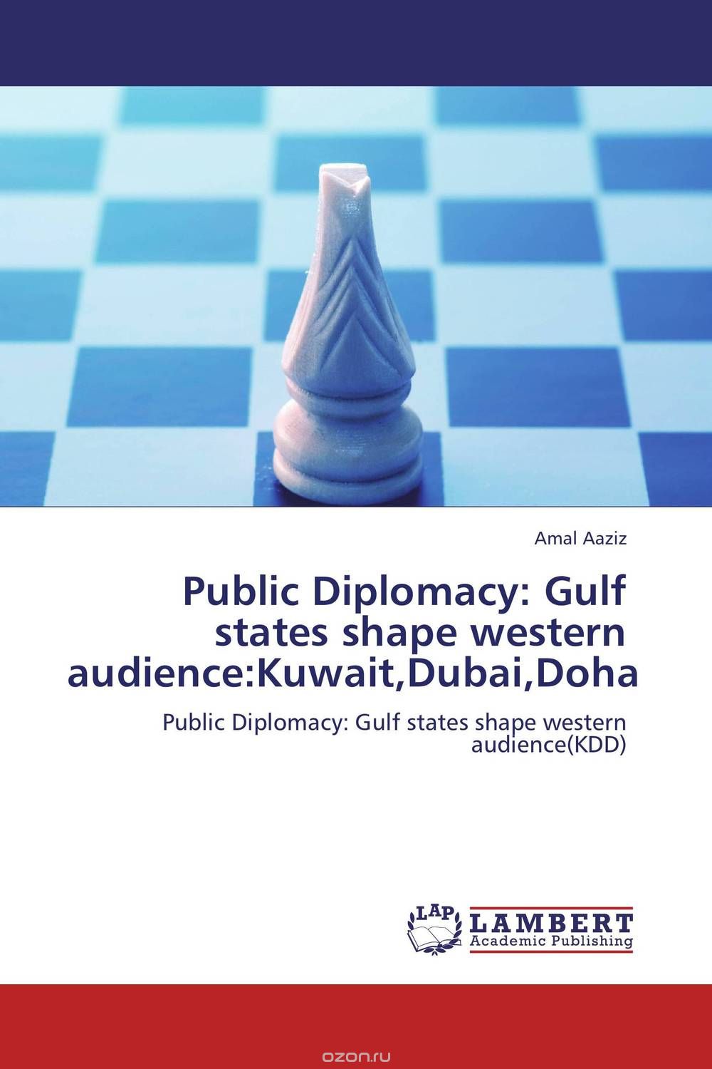 Скачать книгу "Public Diplomacy: Gulf states shape western audience:Kuwait,Dubai,Doha"