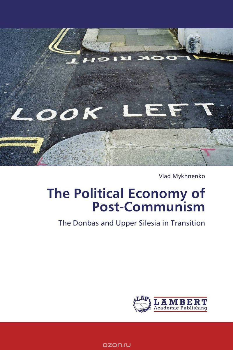 Скачать книгу "The Political Economy of Post-Communism"