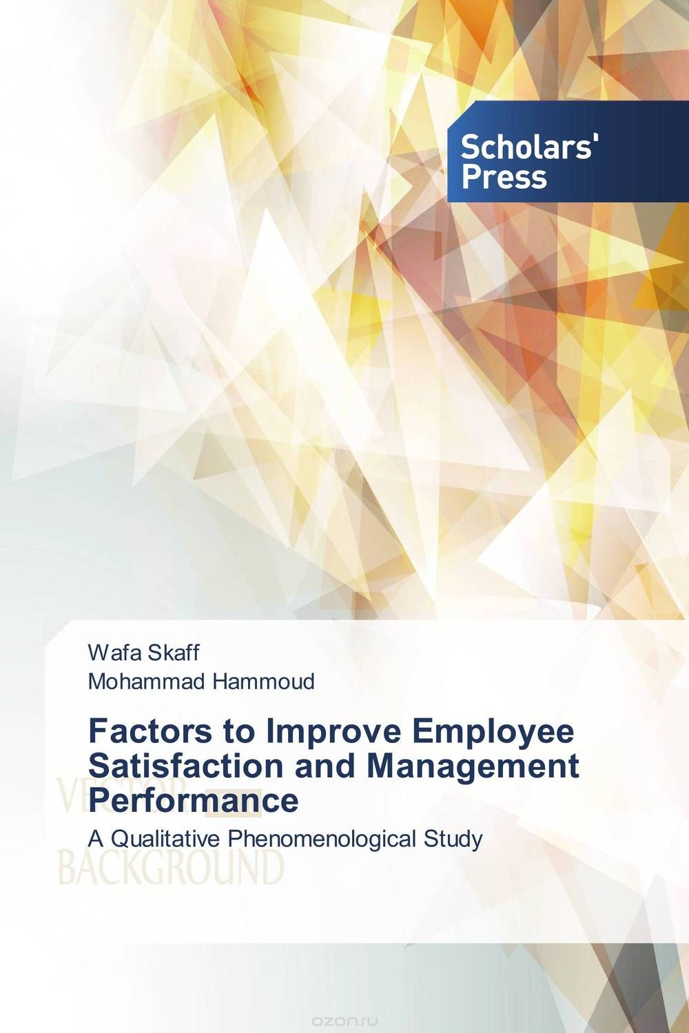 Скачать книгу "Factors to Improve Employee Satisfaction and Management Performance"