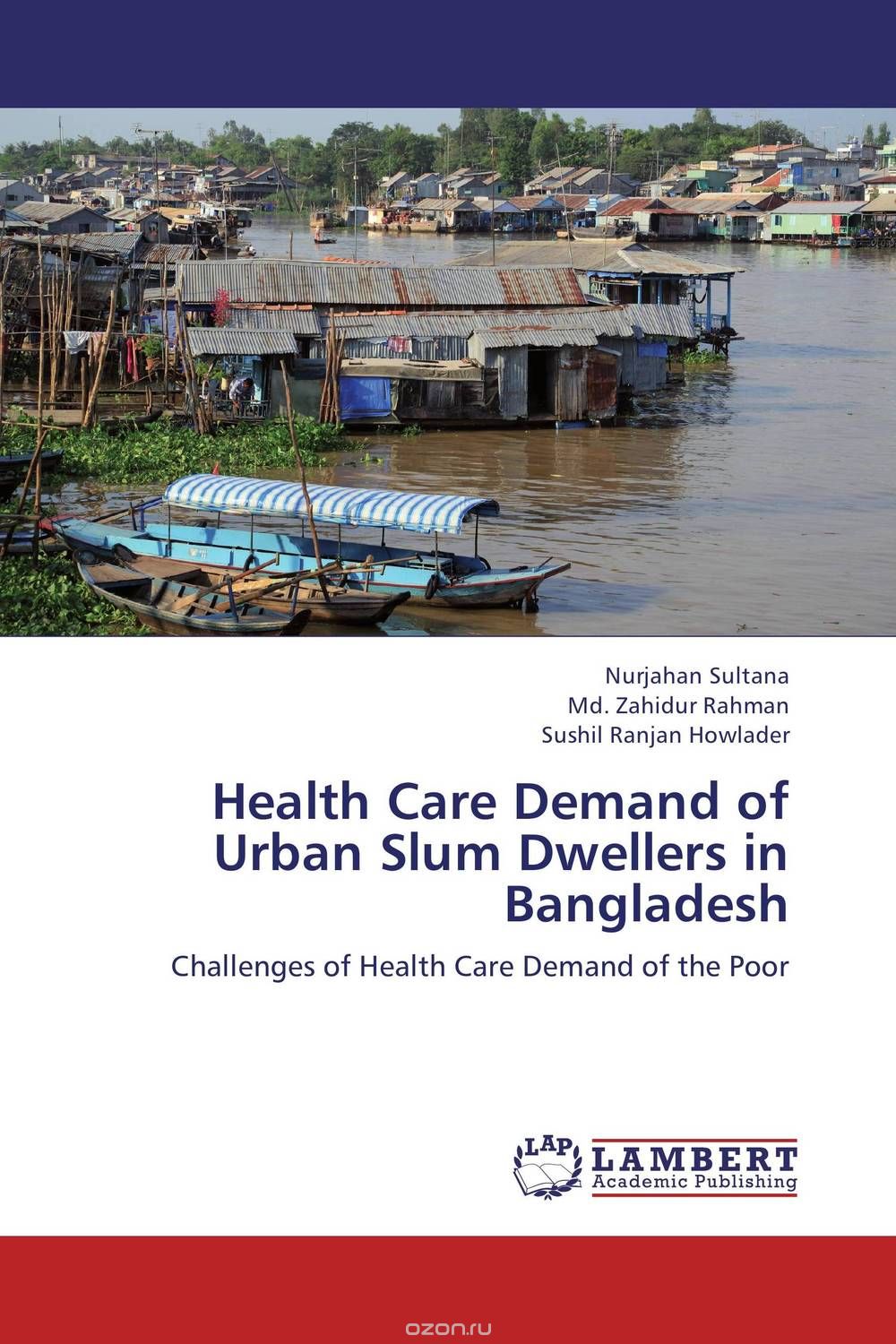 Скачать книгу "Health Care Demand of Urban Slum Dwellers in Bangladesh"
